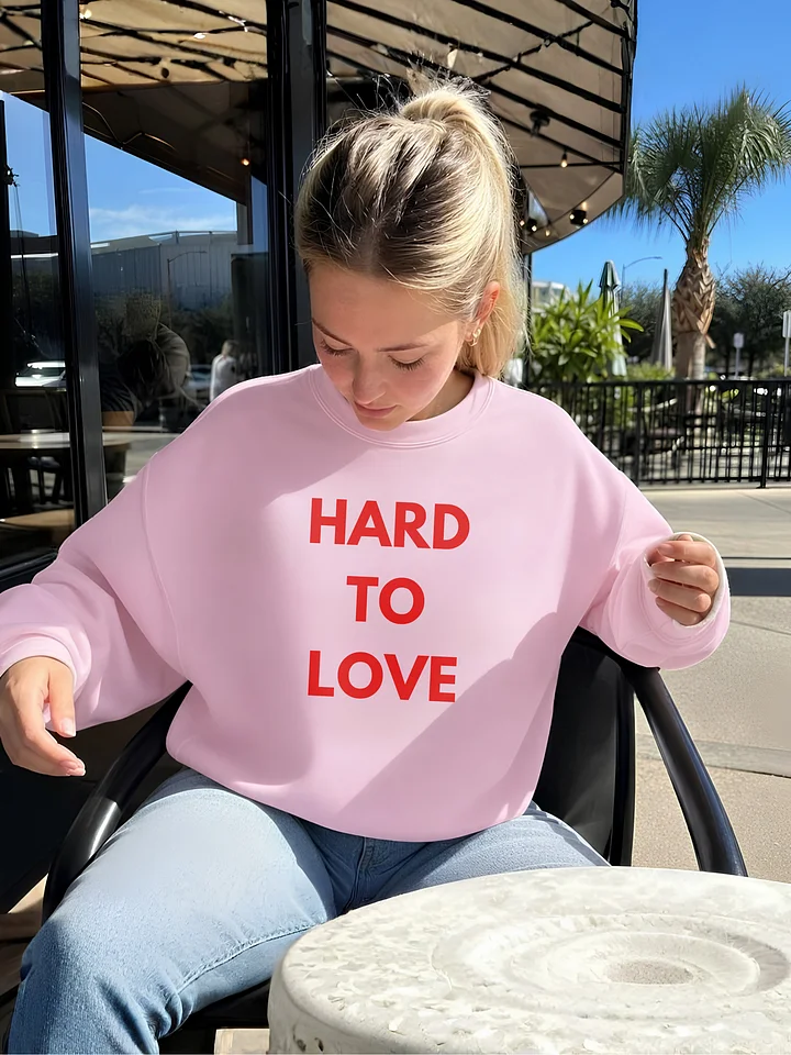 Hard To Love Sweatshirt product image (1)