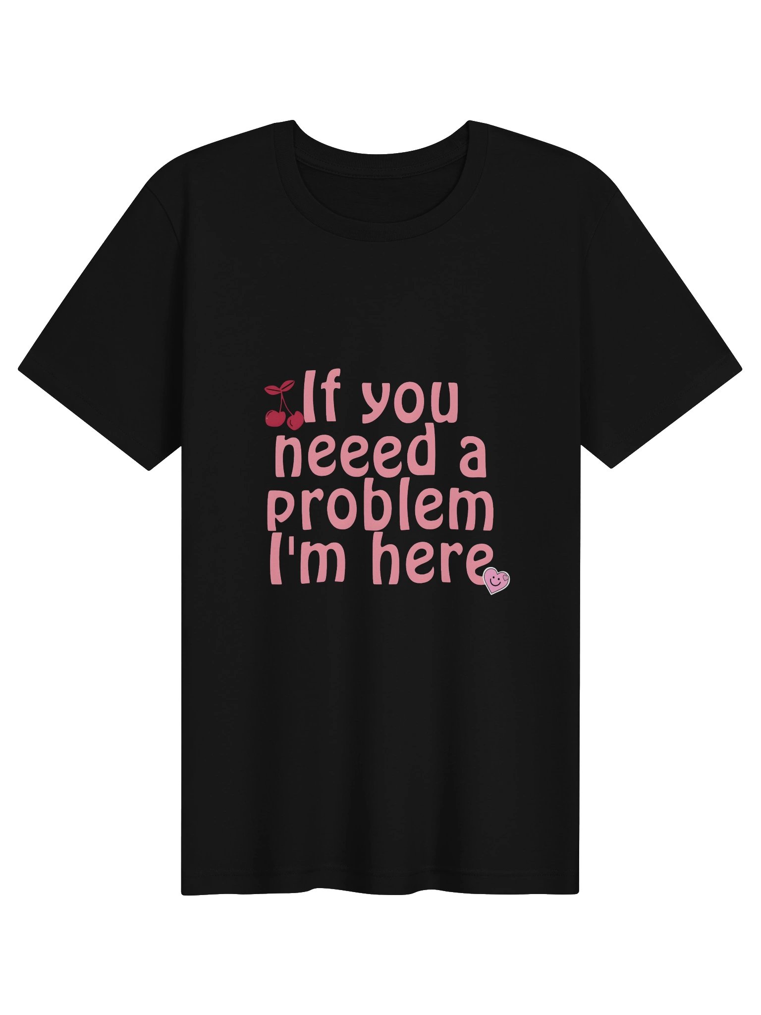 If You Need a Problem, I'm Here - Premium T-Shirt product image (2)