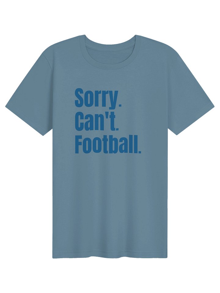 Sorry. Can’t. Football. Tee product image (1)