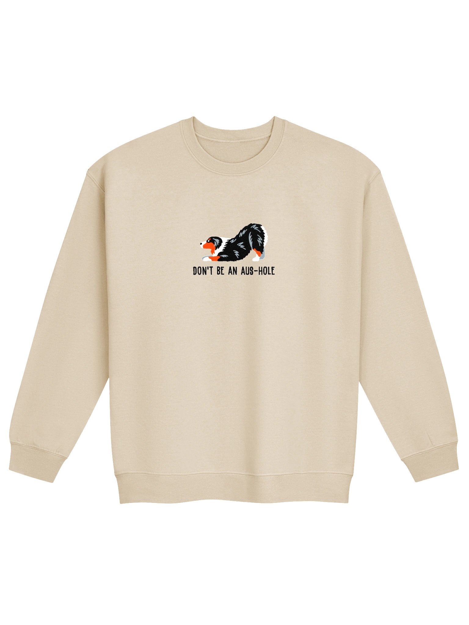 Don't Be an Aus-Hole Sweatshirt(Embroidered) of an Australian Shepherd(Tricolor) product image (4)