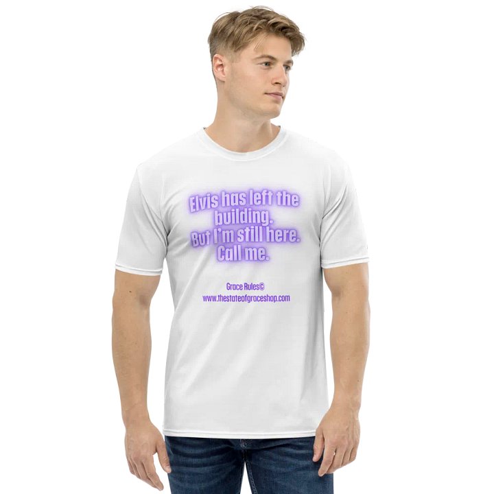 FUNNY TEES 4 U FOR MEN “Elvis has left the building. But I’m still here. Call me.” product image (1)