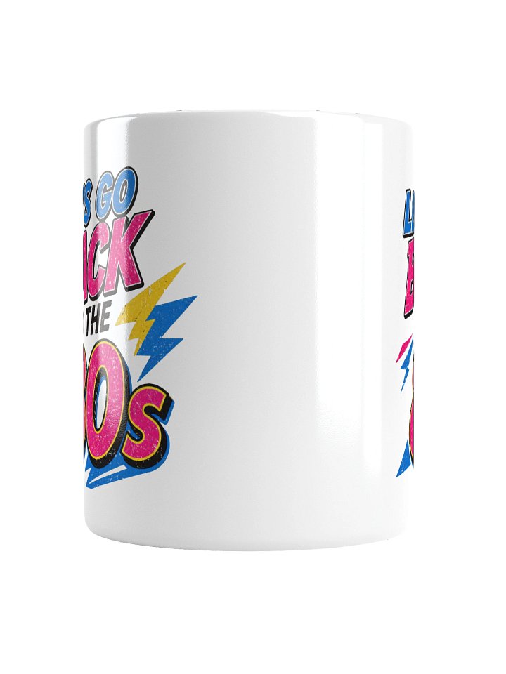 Lets Go Back to the 80s White Mug product image (4)