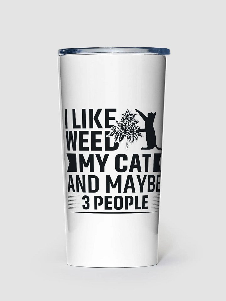I Like Weed, My Cat & Maybe 3 People - Adult Tumbler product image (1)