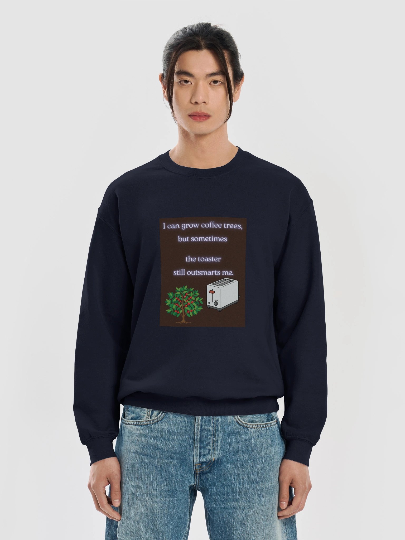 I Can Grow Coffee Trees, But the Toaster Still Outsmarts Me | Midwest American Coffee Sweatshirt product image (57)