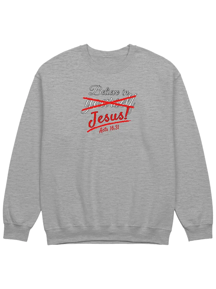 Believe in Jesus Sweatshirt product image (13)