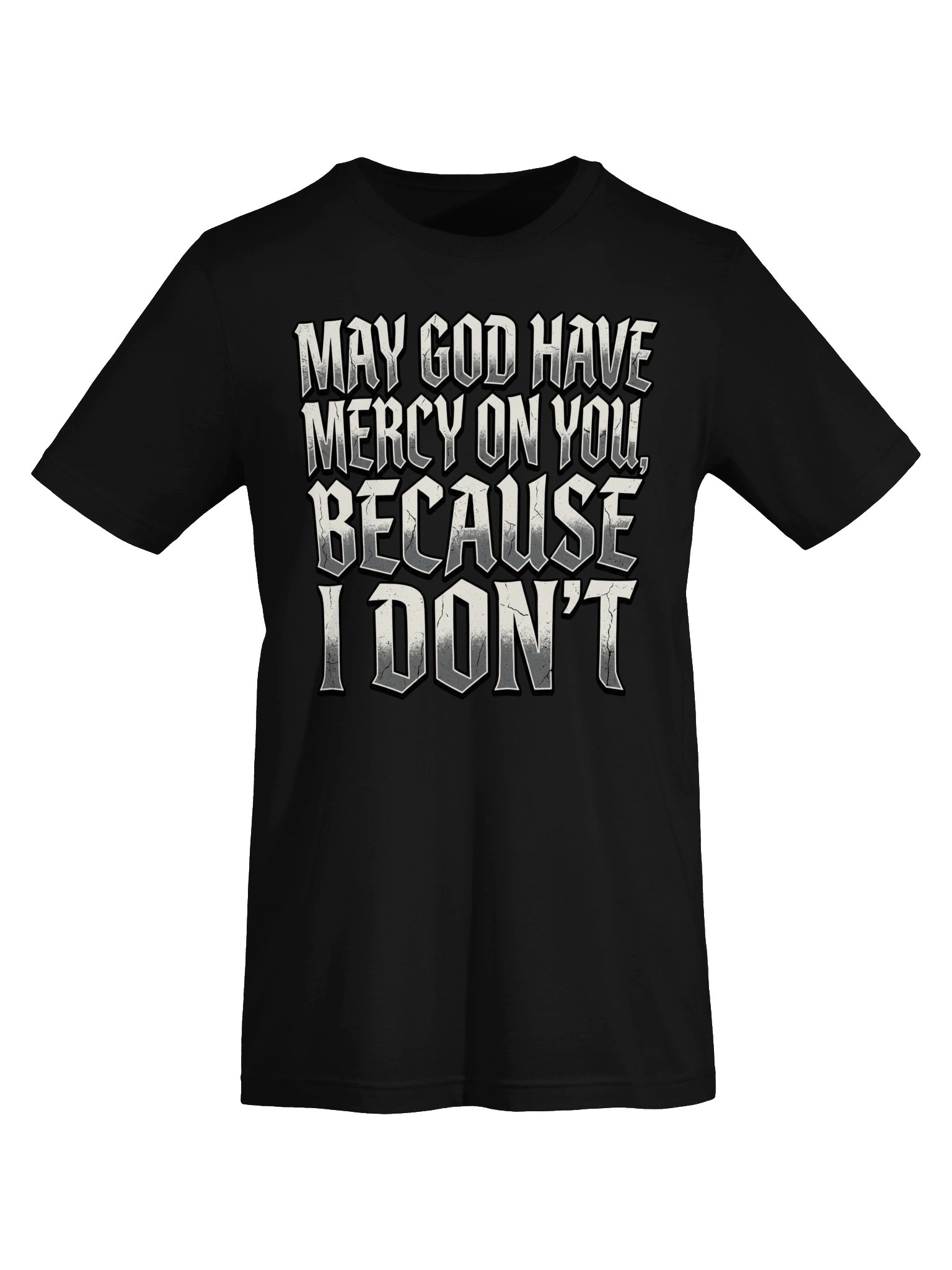 May God have mercy on you, Because I don't Statement Tee product image (37)