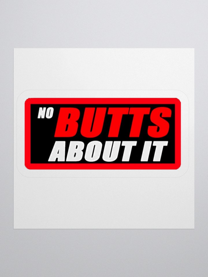 No Butts About It Sticker product image (2)