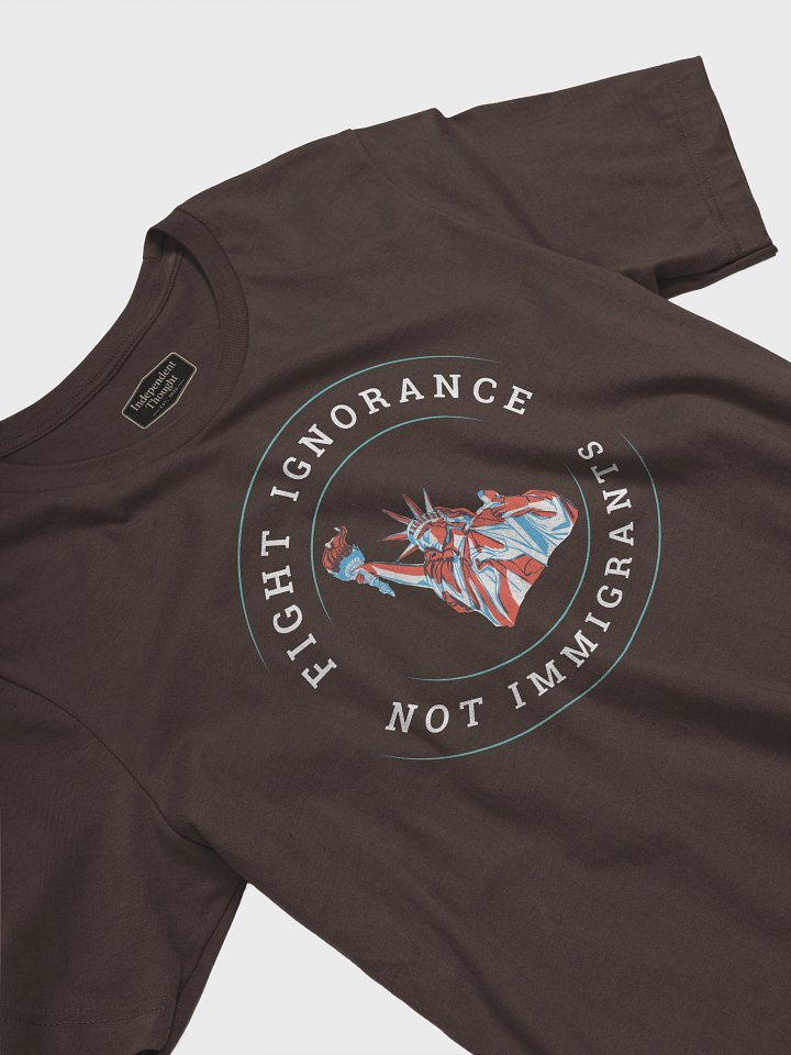 Fight Ignorance Not Immigrants T-Shirt product image (1)