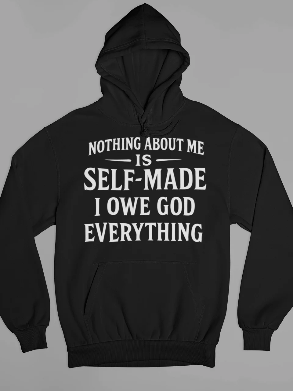 Nothing About Me Is Self-Made I Owe God Everything Premium Hoodie product image (5)