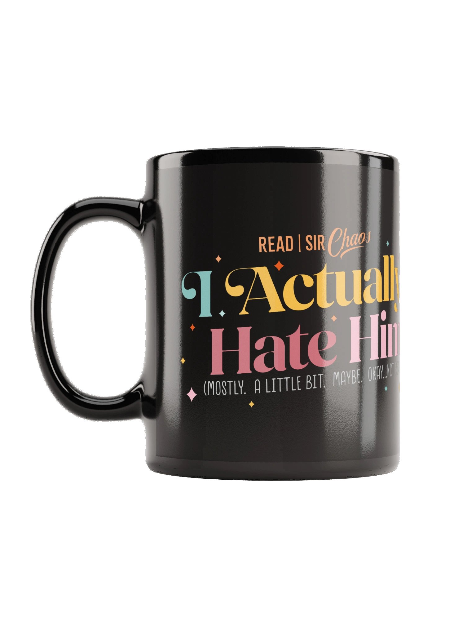 I Actually Hate Him Black Mug product image (1)