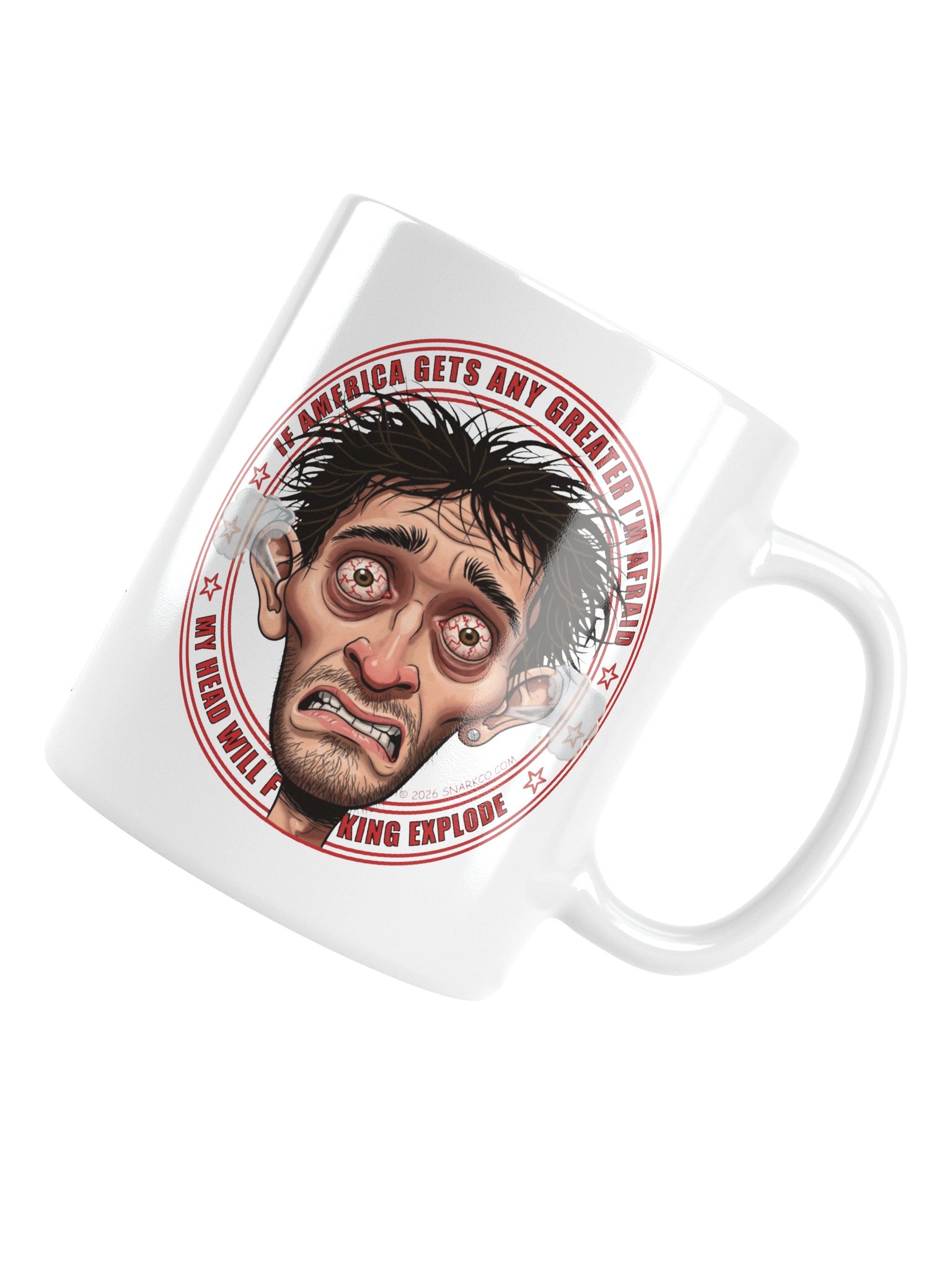 Funny White Ceramic Mug Says: "If America Gets Any Greater I'm Afraid My Head will Fucking Explode" product image (6)