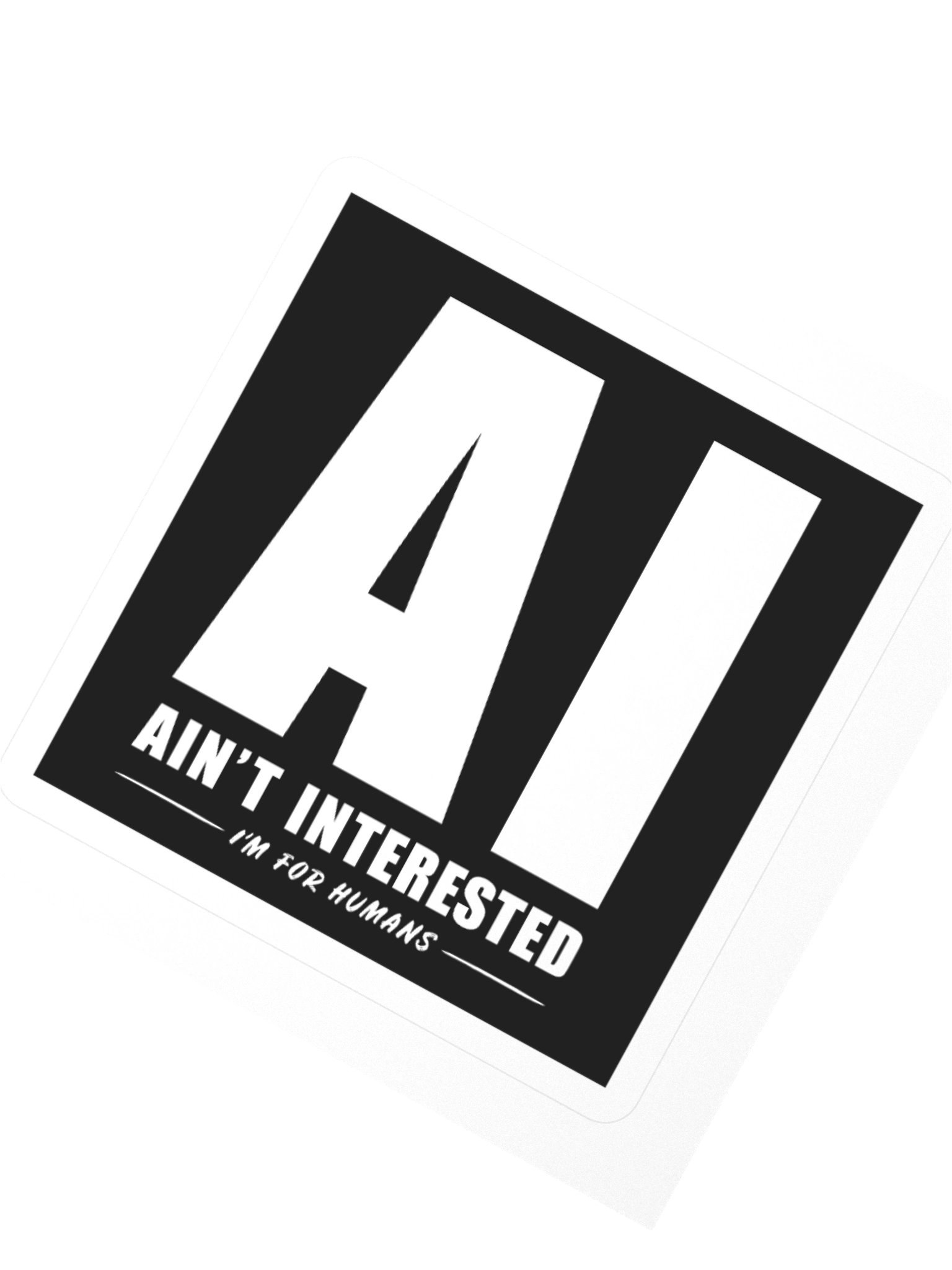 AI Ain't Interested | Human-Friendly Sticker product image (2)