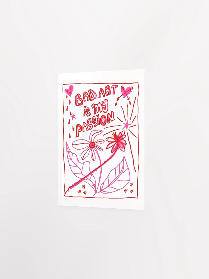 Bad Art Is My Passion Print product image (4)