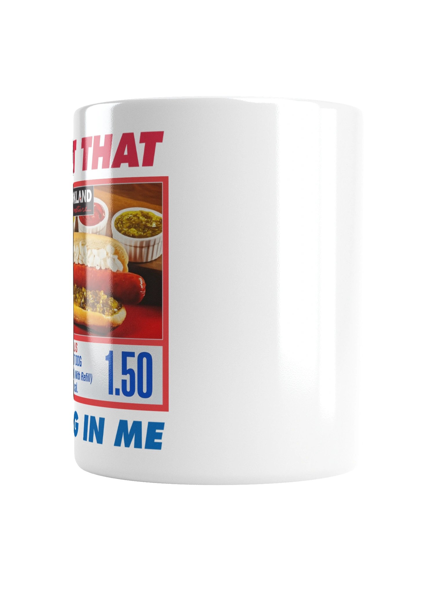 Costco I Got That Dog In Me White Mug product image (17)