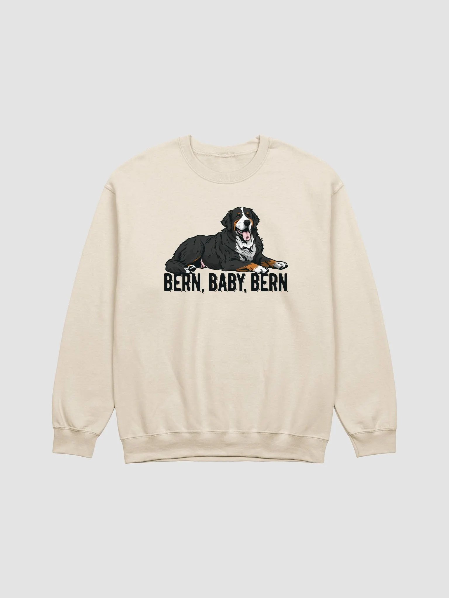 Bern, Baby, Bern Sweatshirt of a Bernese Mountain Dog | Funny Shirt for Berner Paw-rents product image (1)