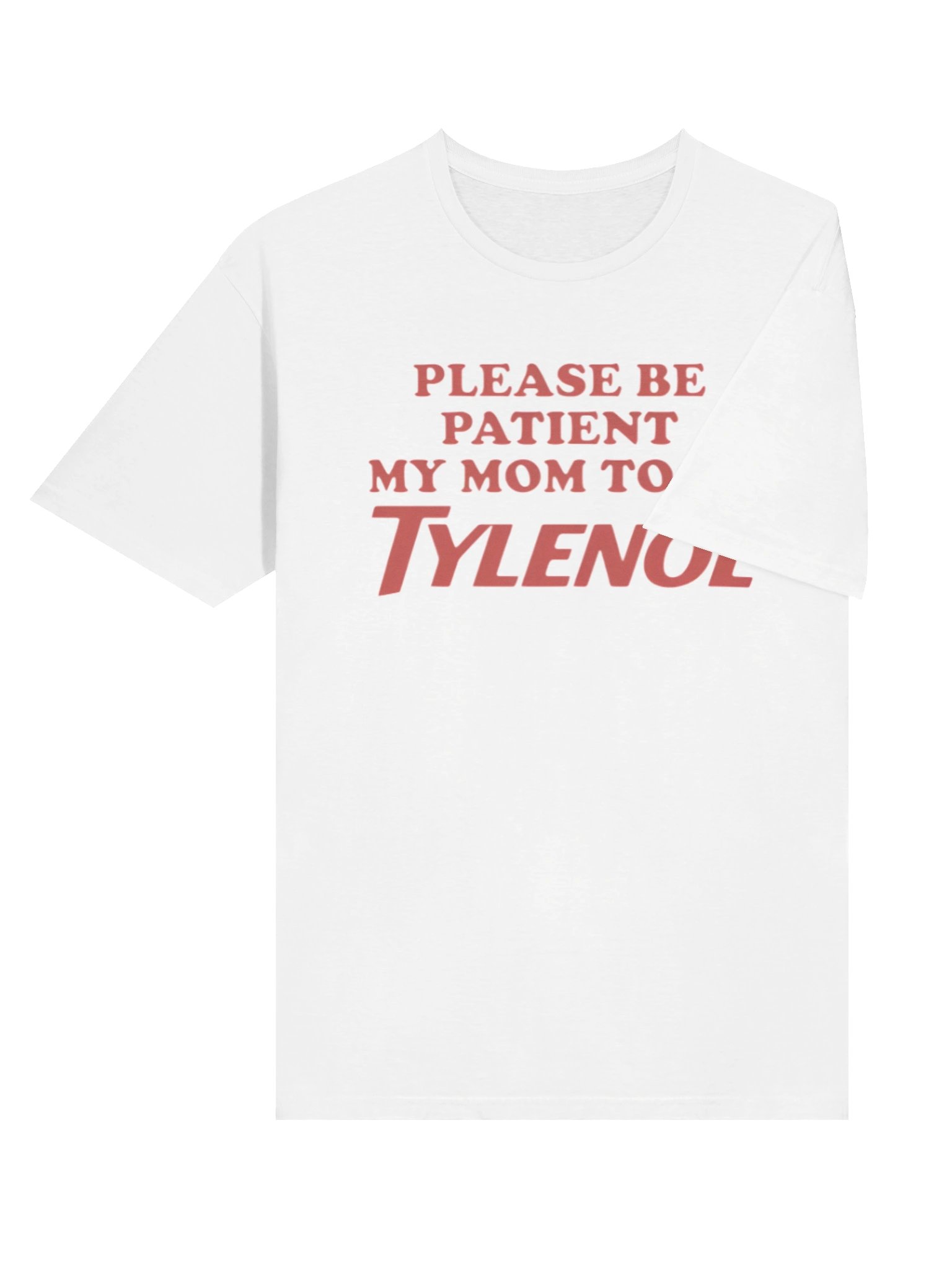Please Be Patient My Mom Took Tylenol T-Shirt product image (4)