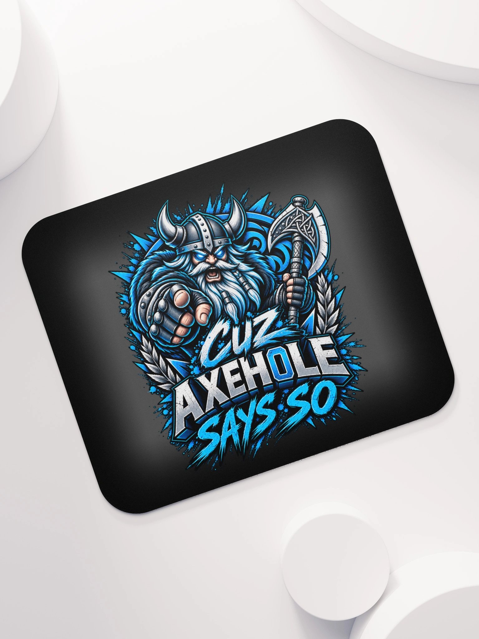 Cuz Axeh0le Says So Mouse Pad product image (1)