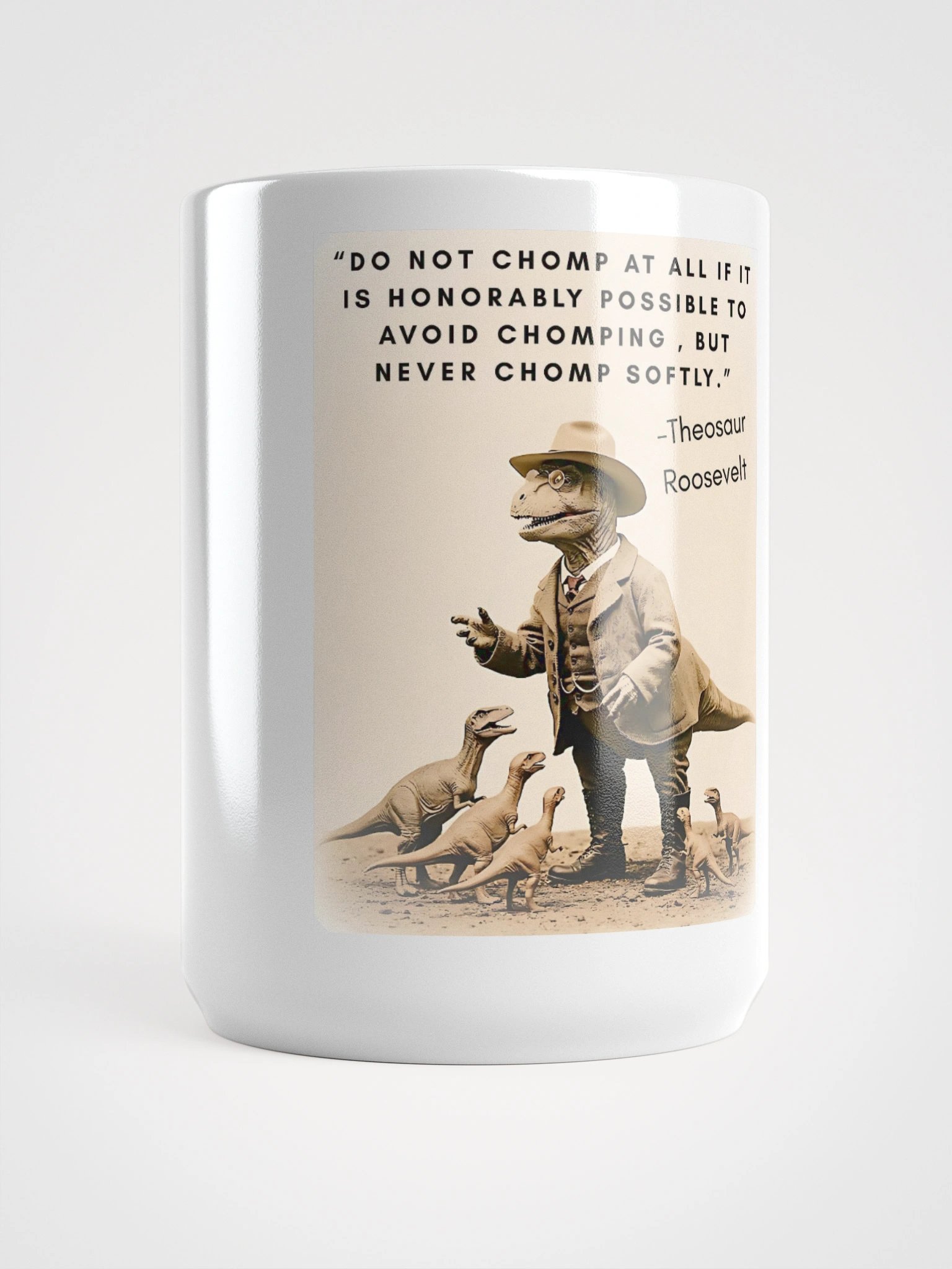 Theosaur Roosevelt - Never Chomp Softly Funny Historical Dino Mug product image (5)