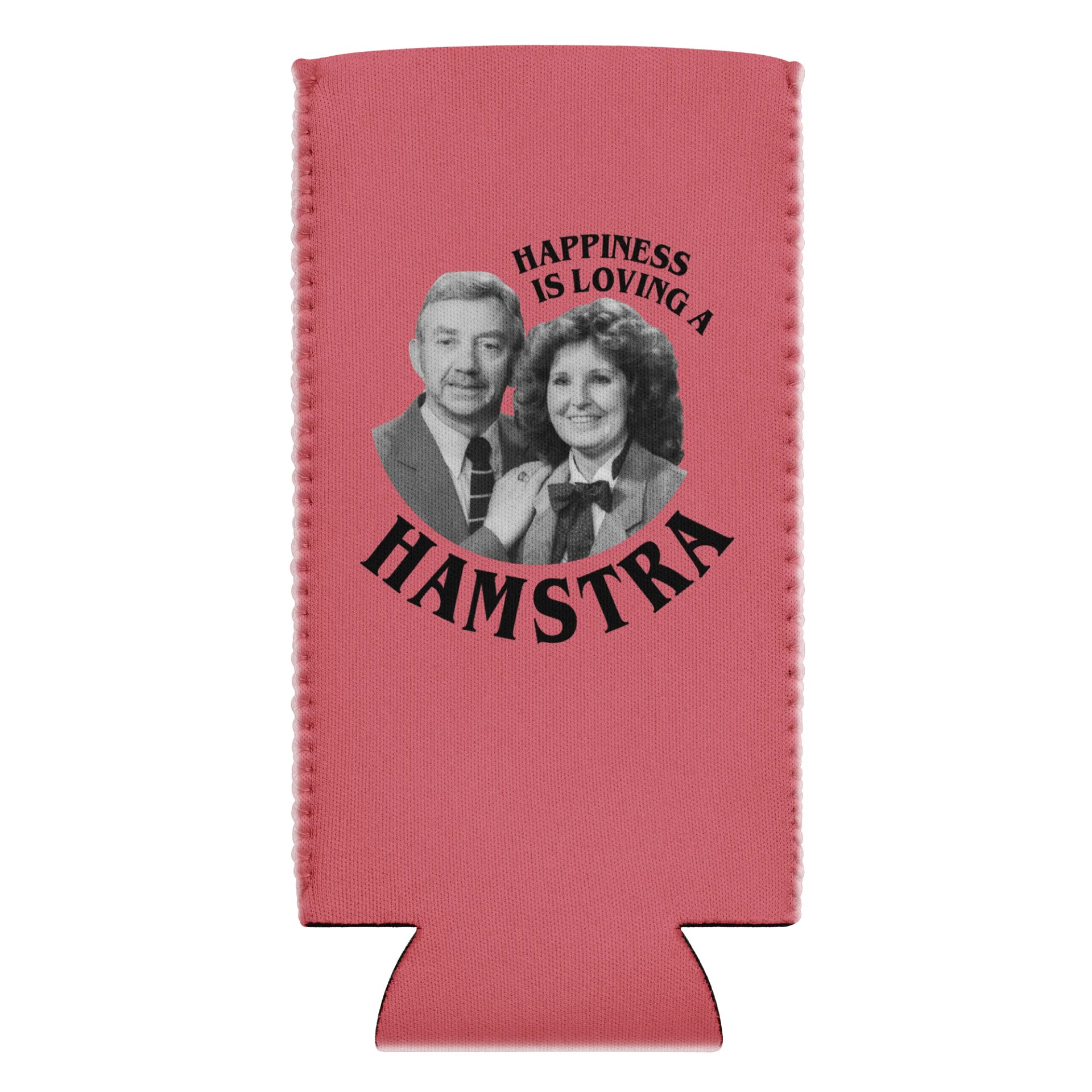 Happiness is Loving a Hamstra Can Cooler product image (10)