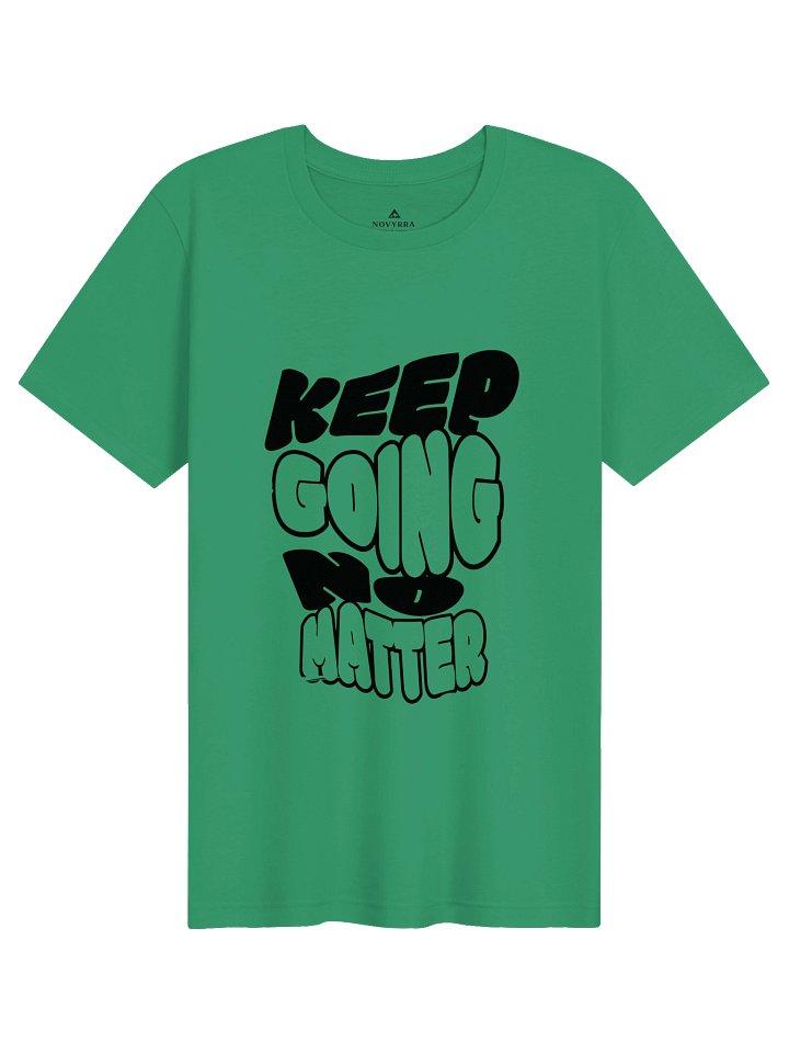 Keep Going No Matter | Mindset Tee product image (1)