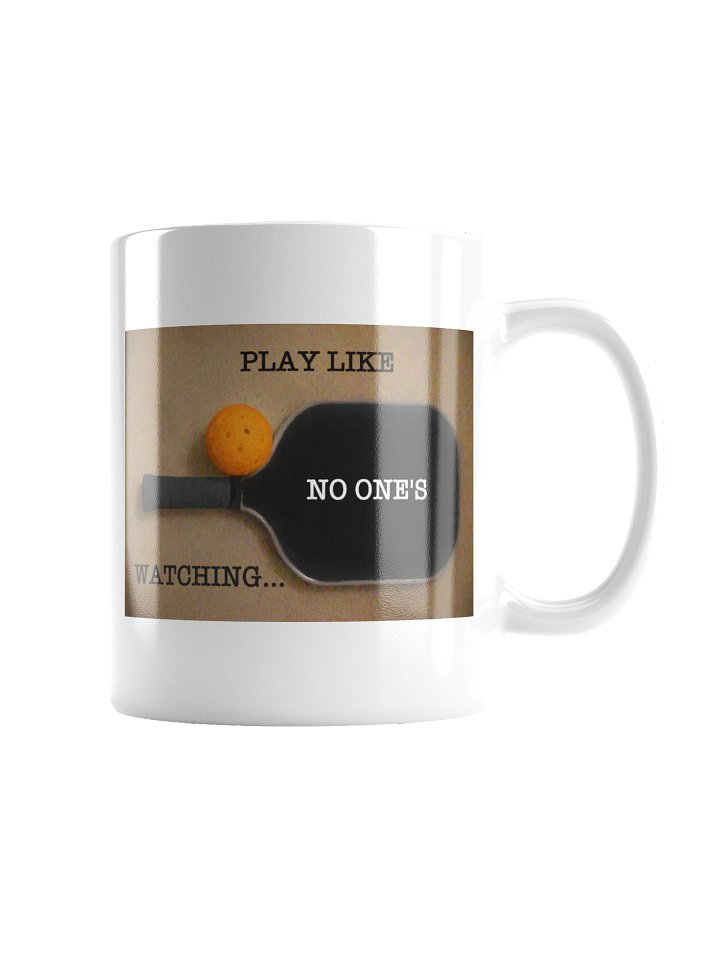 Play Pickleball Like No One's Watching - Mug product image (4)