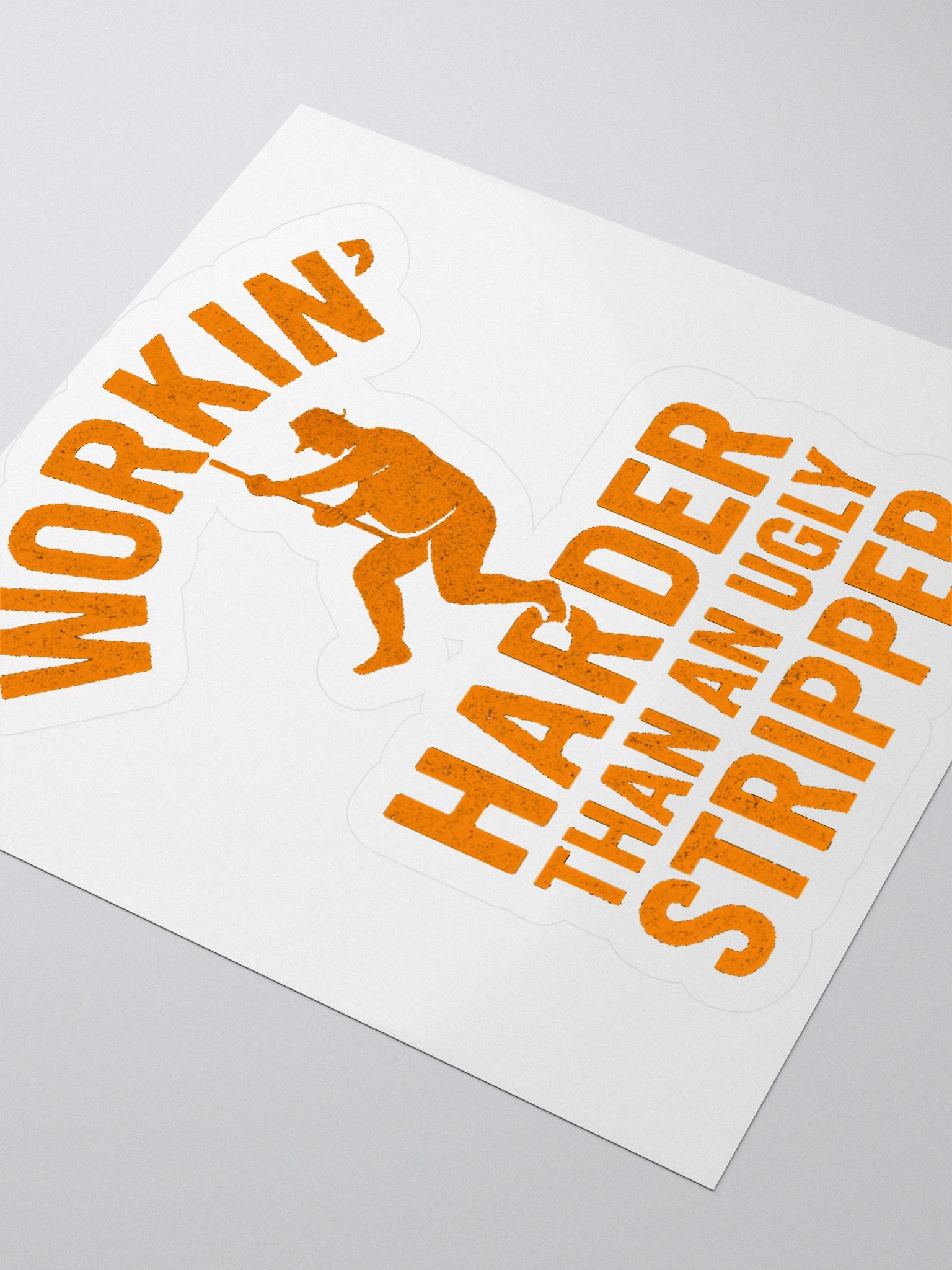 Workin' Harder Than An Ugly Stripper Sticker product image (7)