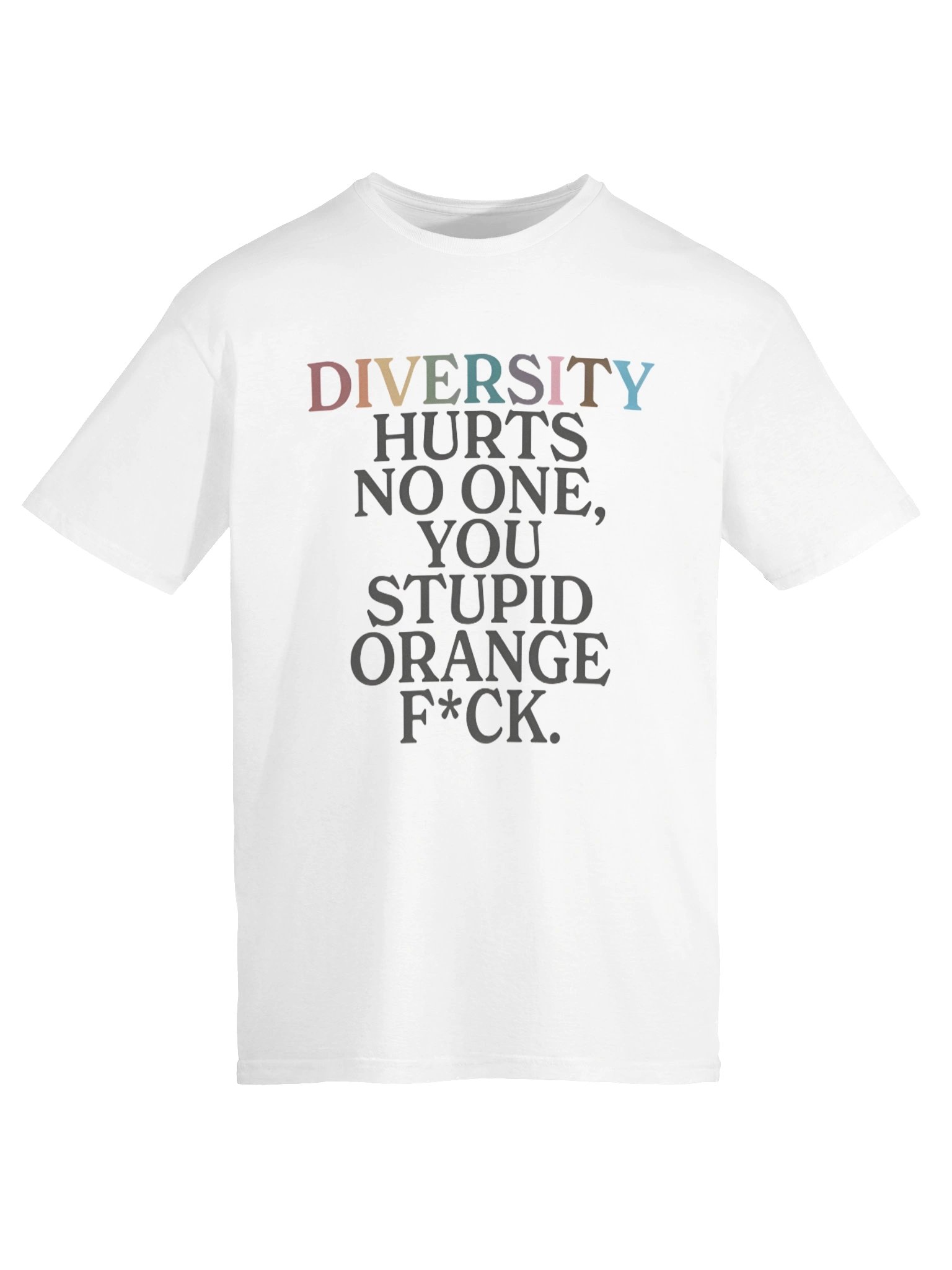 Diversity Hurts No One You Stupid Orange Fuck LGBTQ+ Shirt product image (6)