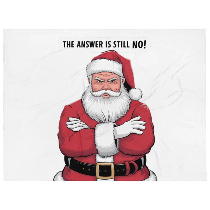 The Answer Is Still No! Santa Claus Blanket product image (1)