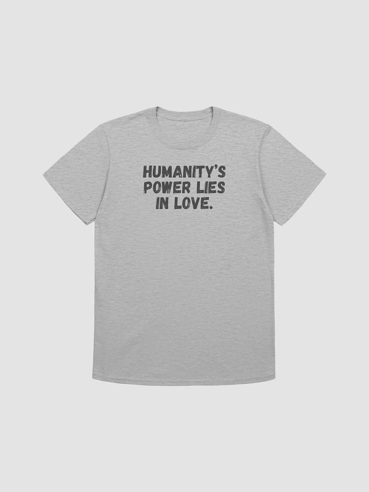 Humanity’s power lies in love. product image (2)