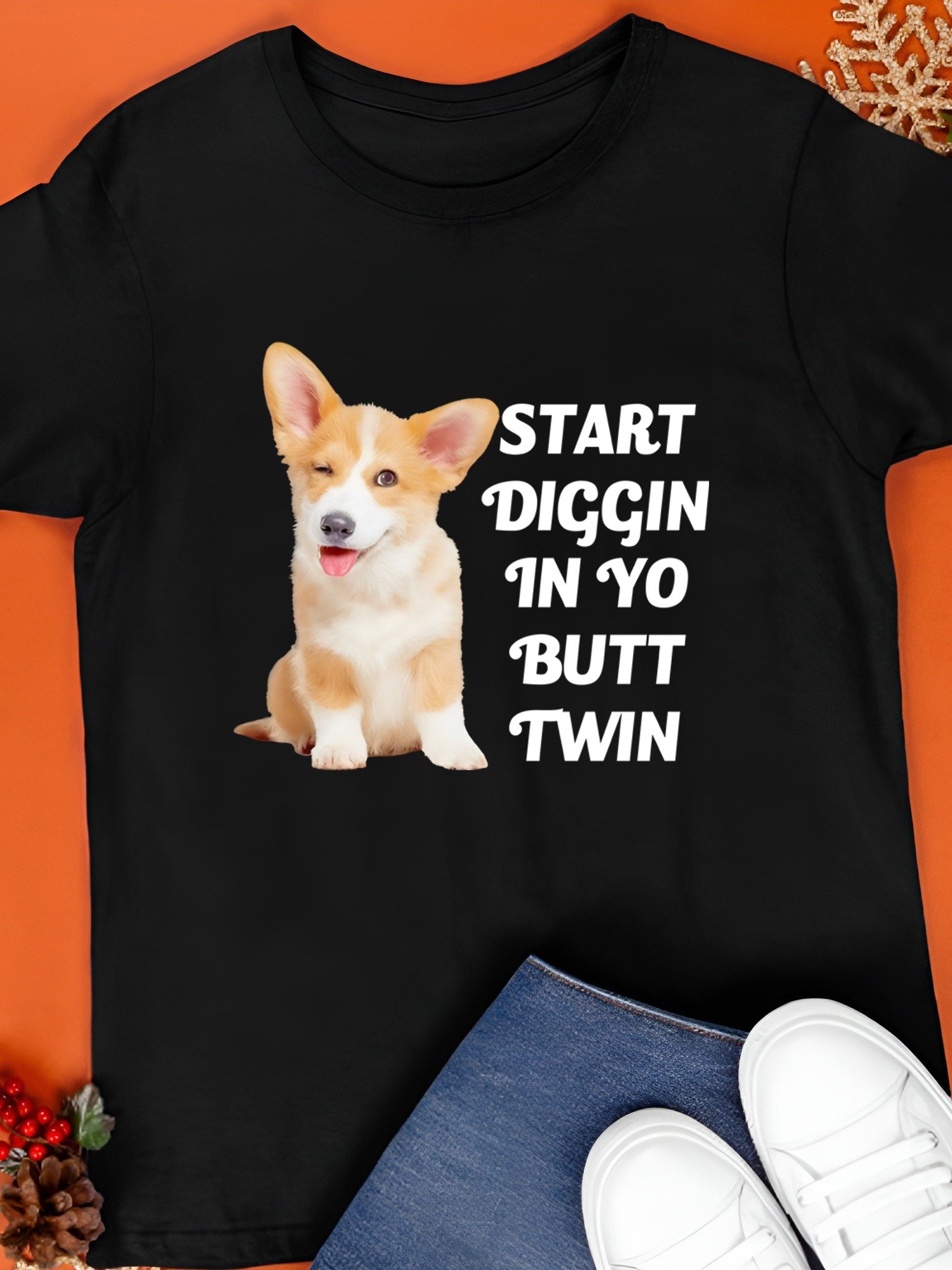 Start diggin in yo butt twin corgi T-Shirt product image (1)