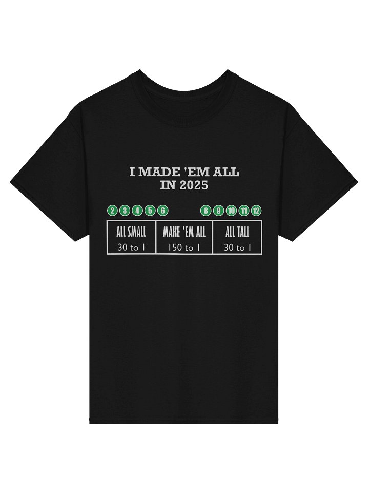 Made 'Em All 150 to 1 (T-Shirt) product image (2)