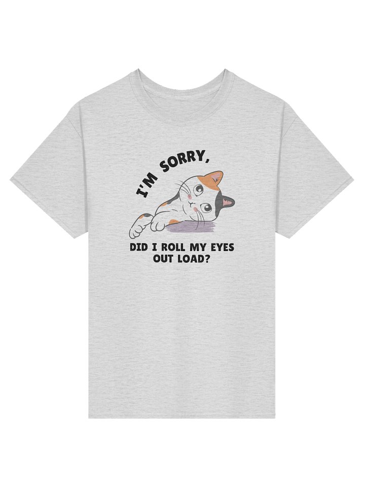 did I roll my eyes - UNISEX T-SHIRT product image (25)