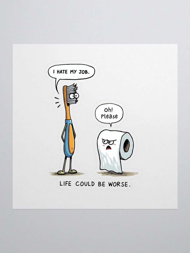 Life Could Be Worse - Sticker product image (2)
