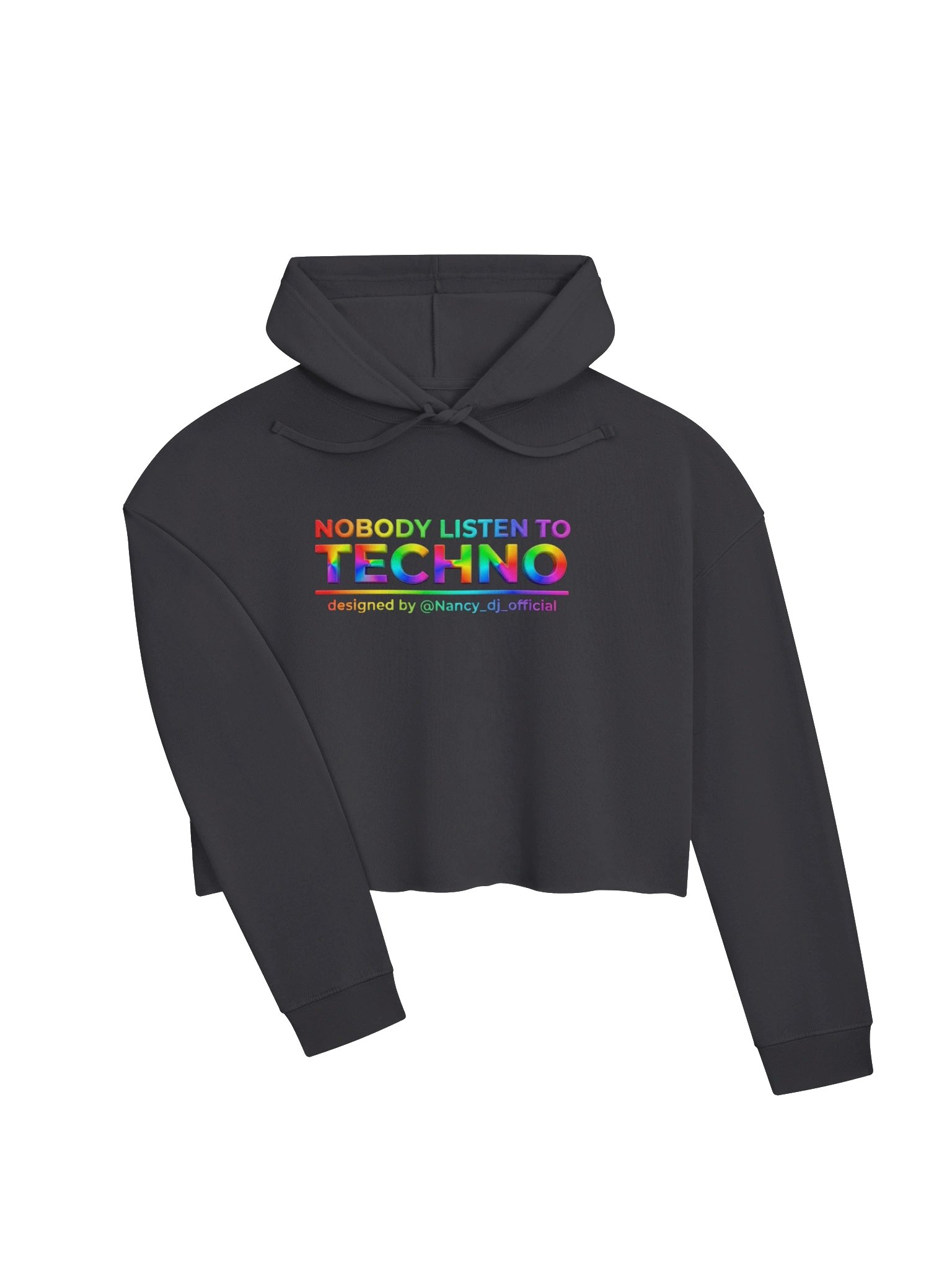 NOBODY LISTEN TO TECHNO Rainbow Cropped Hoodie by @Nancy_dj_official ® product image (8)