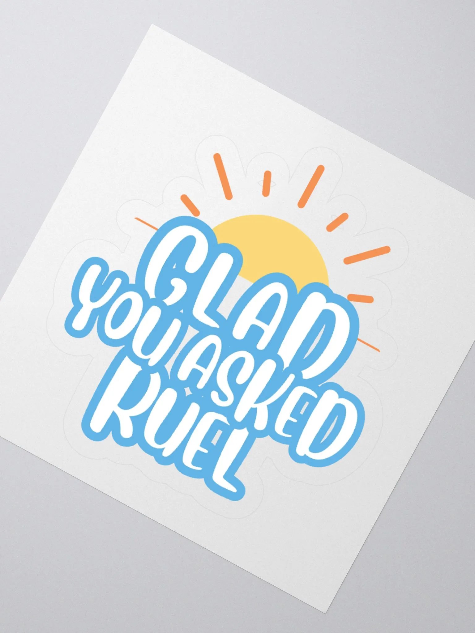 Glad You Asked For A Sticker! product image (4)