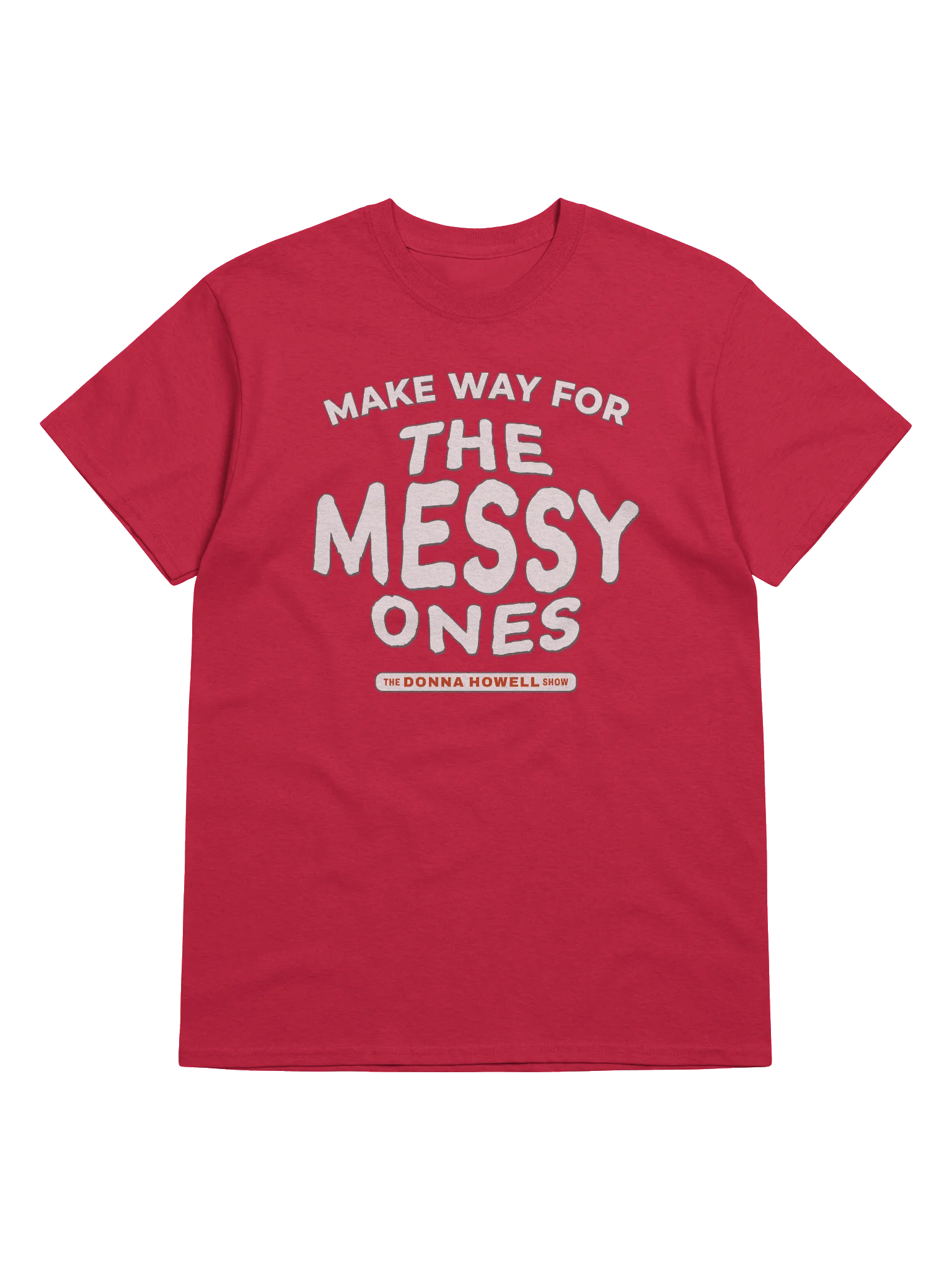 Make Way for the Messy Ones T-Shirt product image (73)