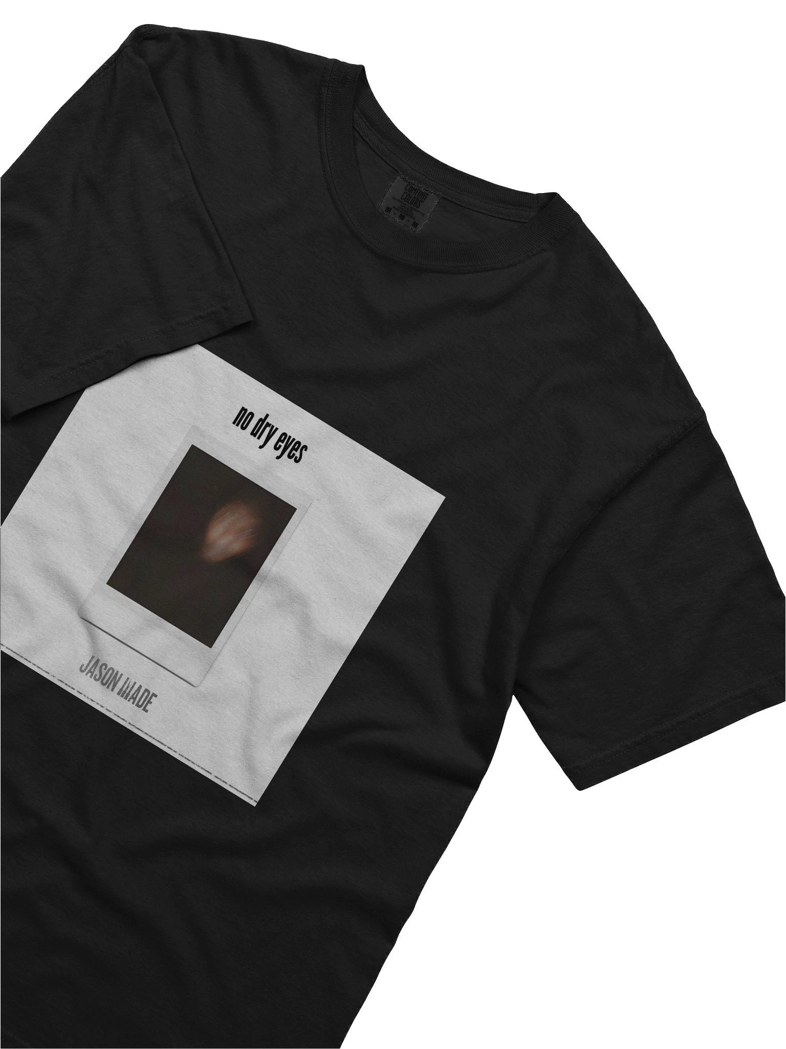 No Dry Eyes T-Shirt - JASON MADE product image (2)
