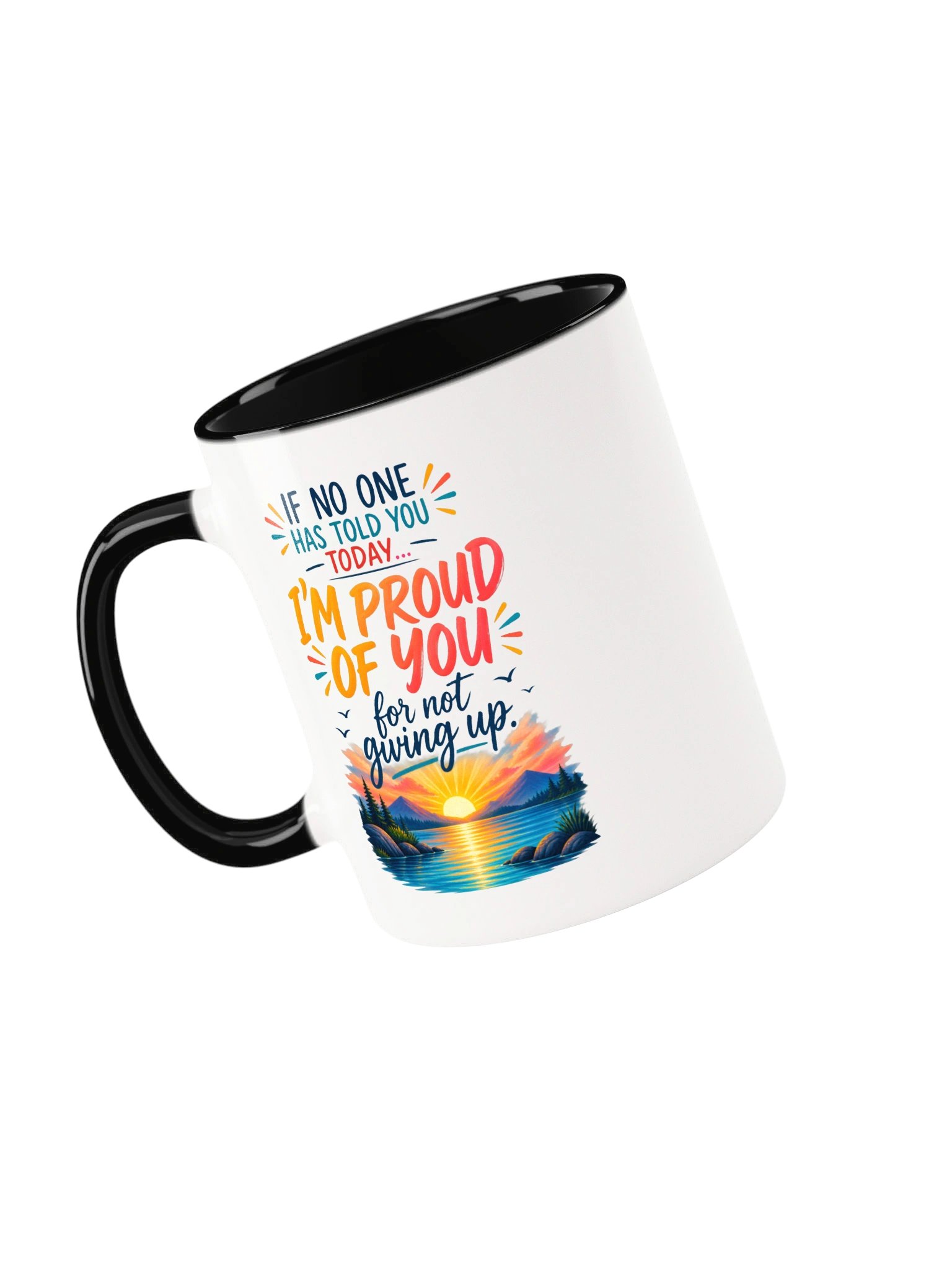 I'm Proud of You for Not Giving Up Coffee Mug product image (1)