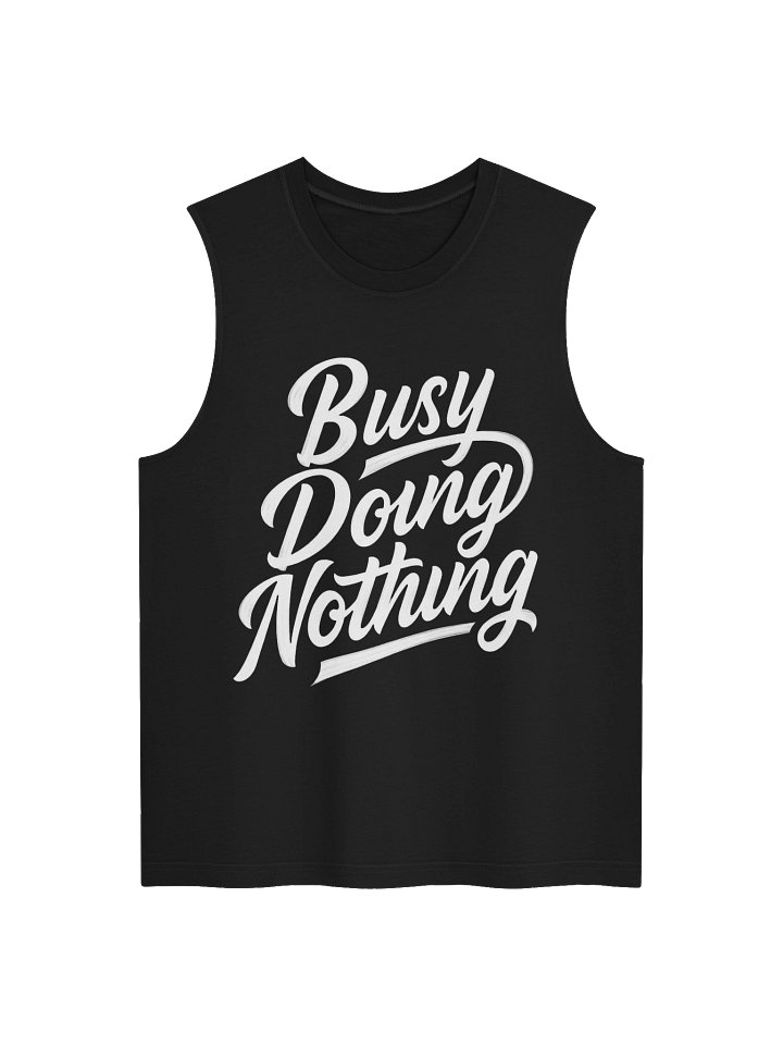 Busy Doing Nothing Muscle Tank product image (1)