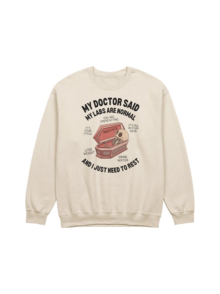 My Doctor Said My Labs Are Normal Sweatshirt - Light Color product image (1)