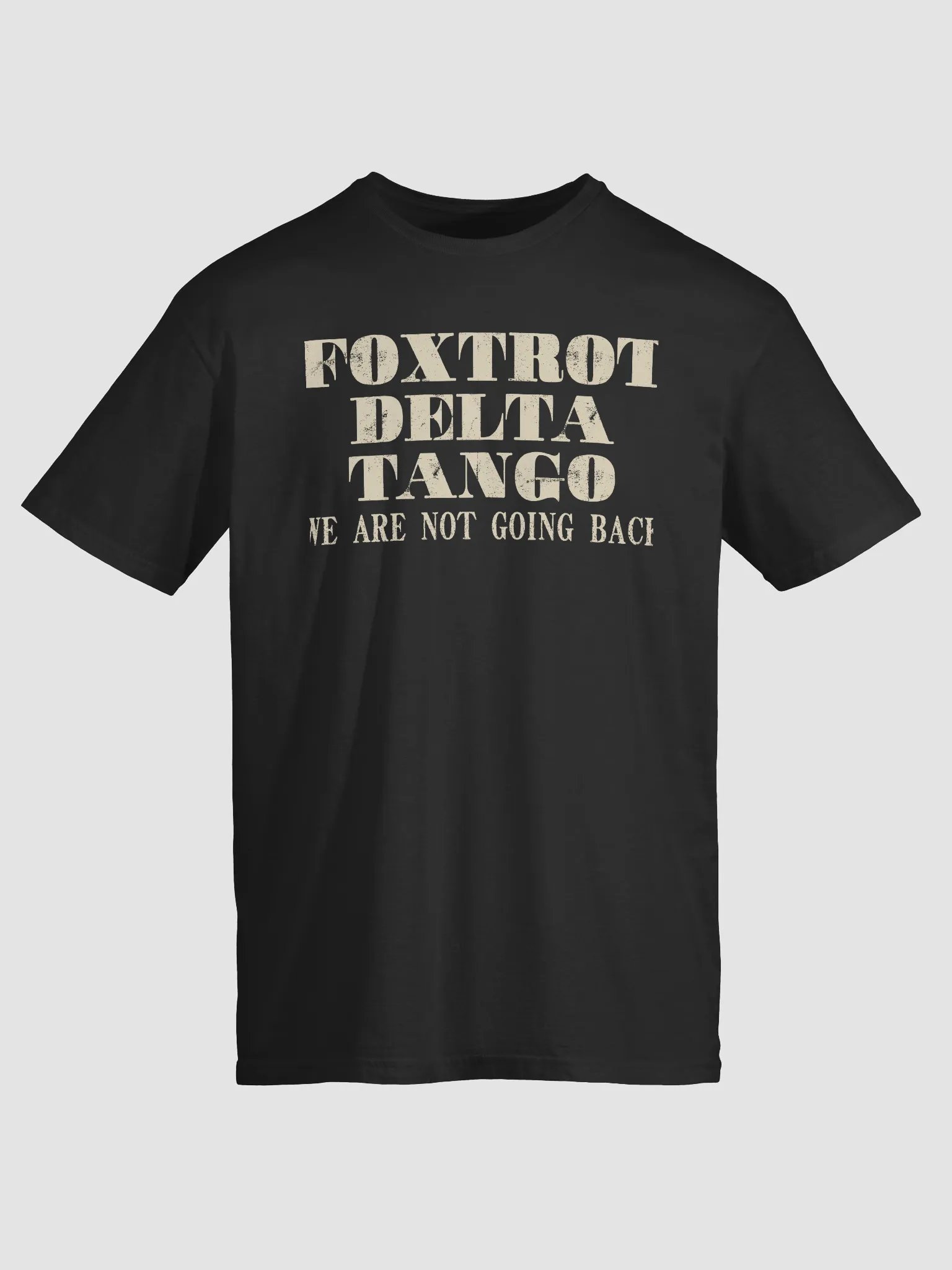 Foxtrot delta tango we are not going back T-shirt product image (1)