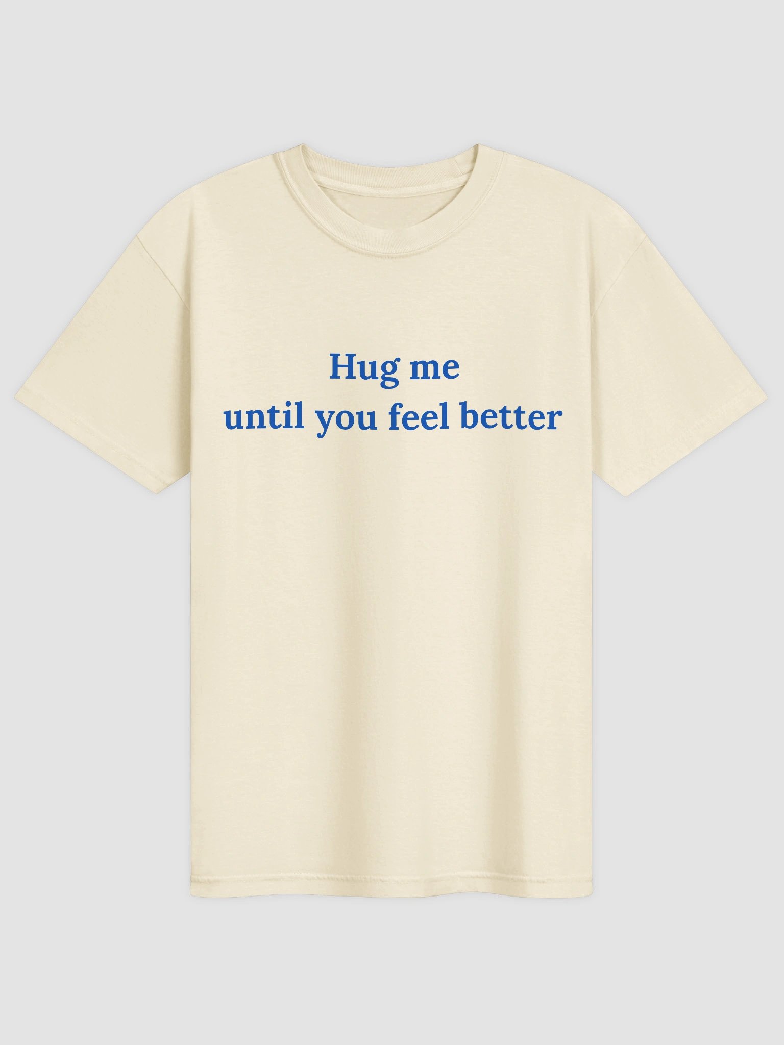 Hug Me Until You Feel Better T-shirt product image (13)