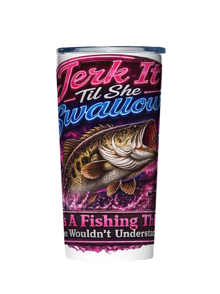 Jerk It Til She Swallows Pink Tumbler product image (1)