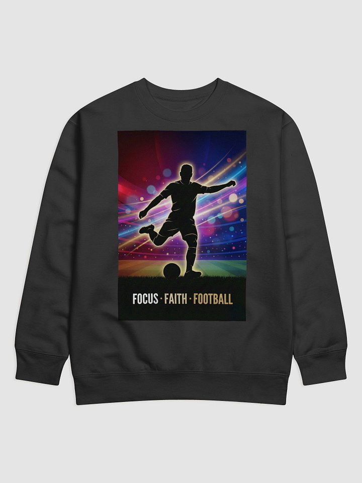 Focus · Faith · Football Premium Sweatshirt product image (1)