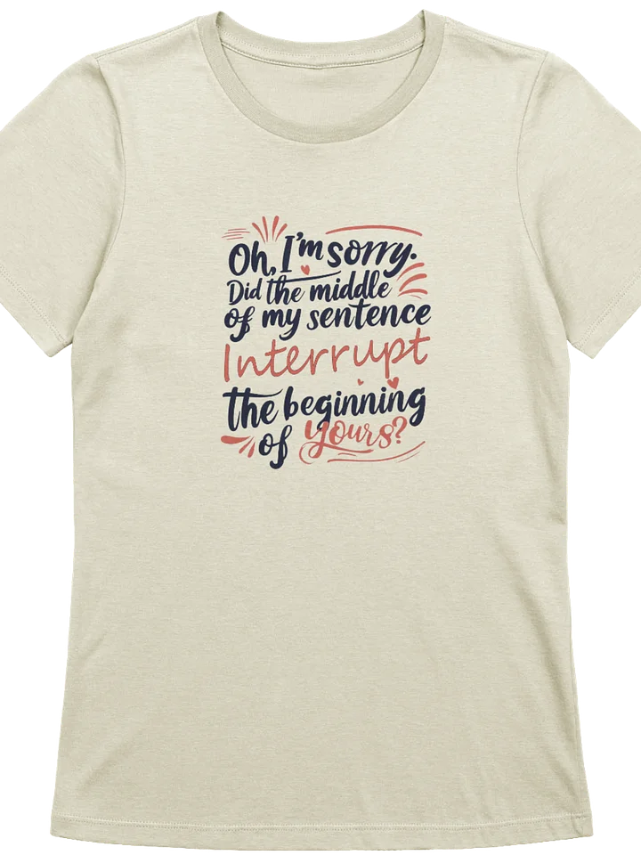 Sarcastic Apology – Interrupting with Style! - Relaxed Tee product image (1)