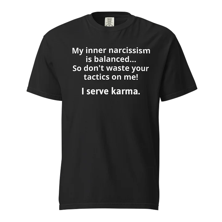 “I Serve Karma” Tee – Elevated Awareness Statement product image (1)