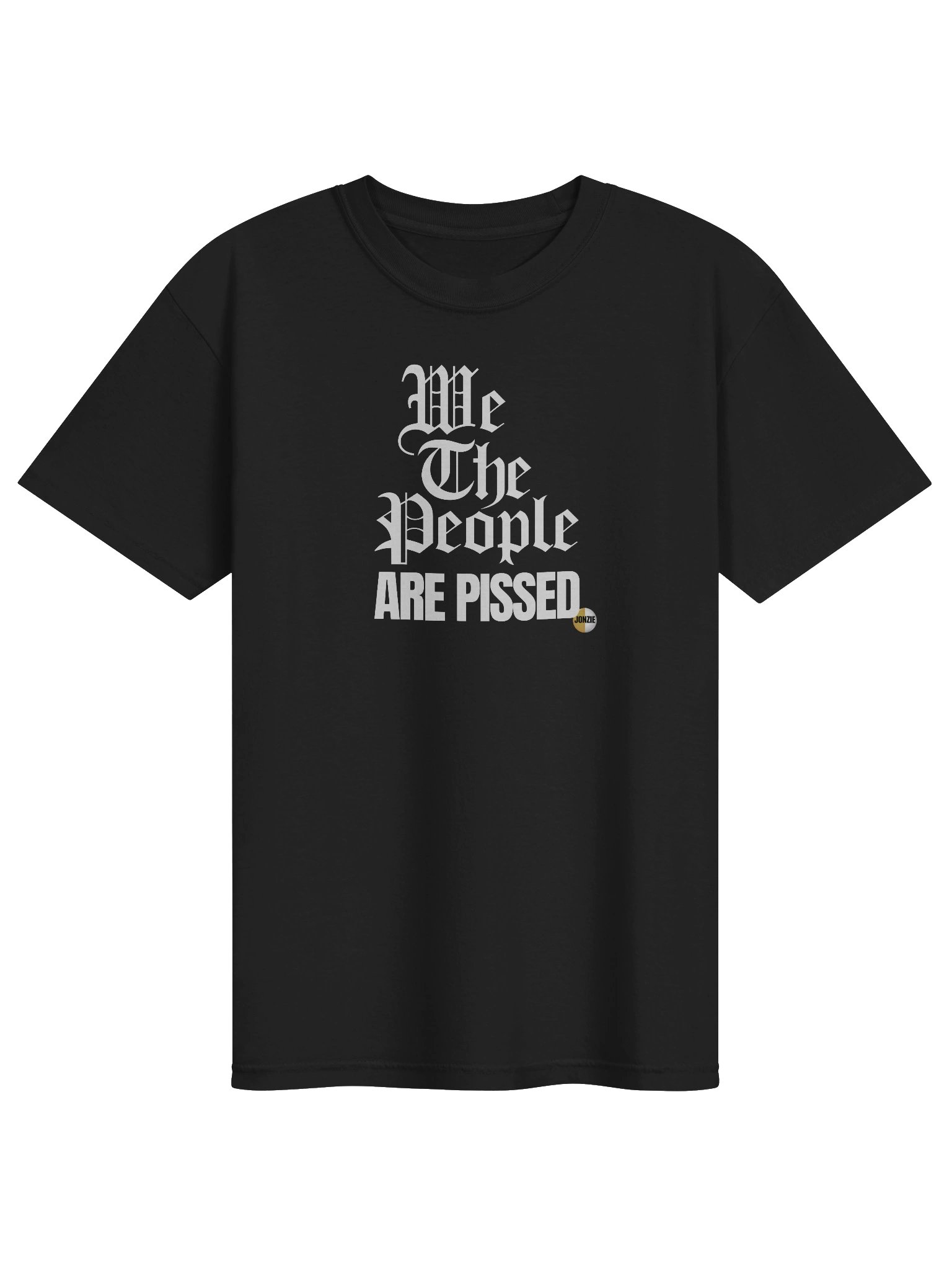 WE THE PEOPLE ARE PISSED T-Shirt product image (1)