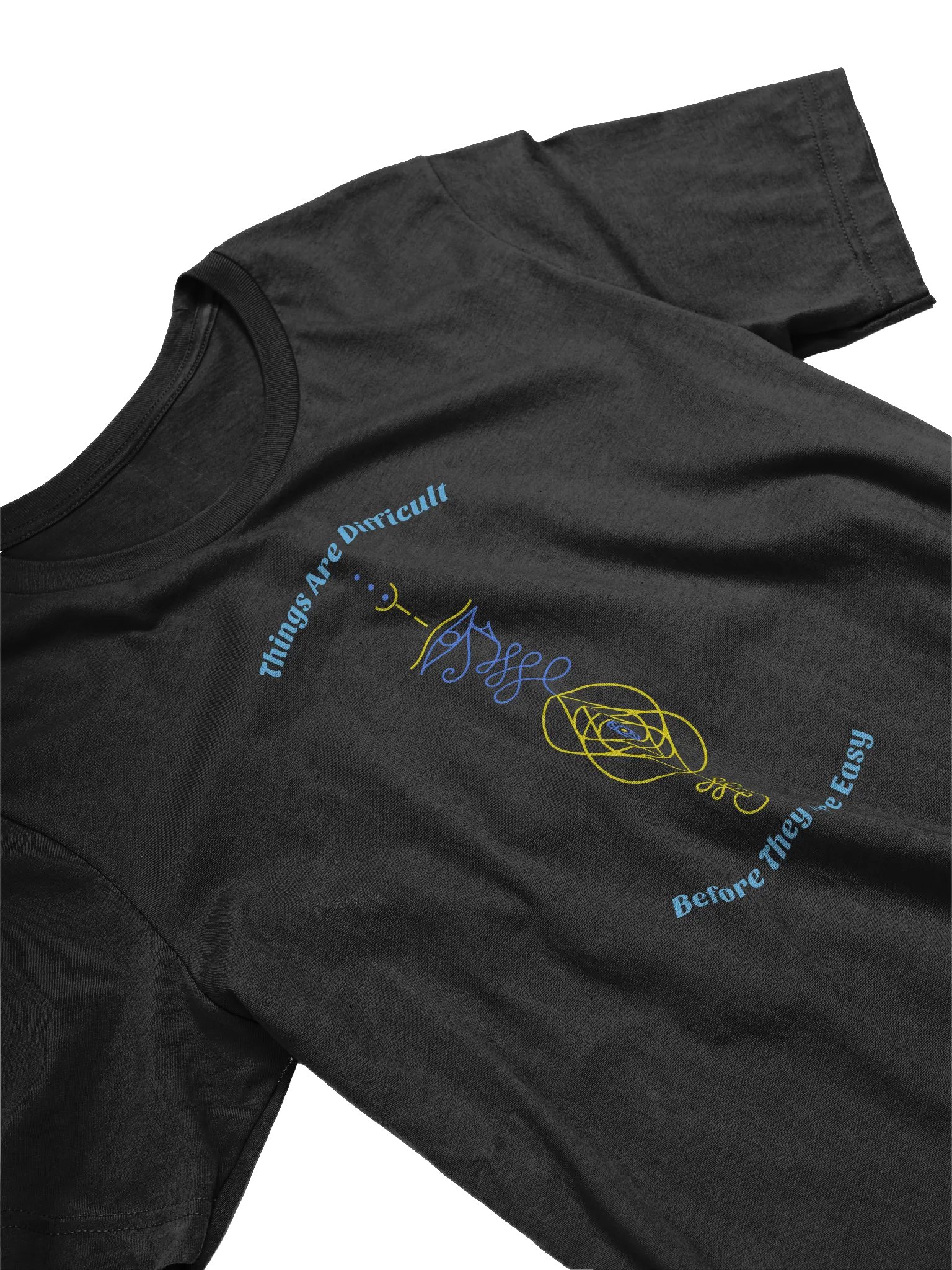 Things Are Difficult Before They Are Easy Unisex T-Shirt product image (4)