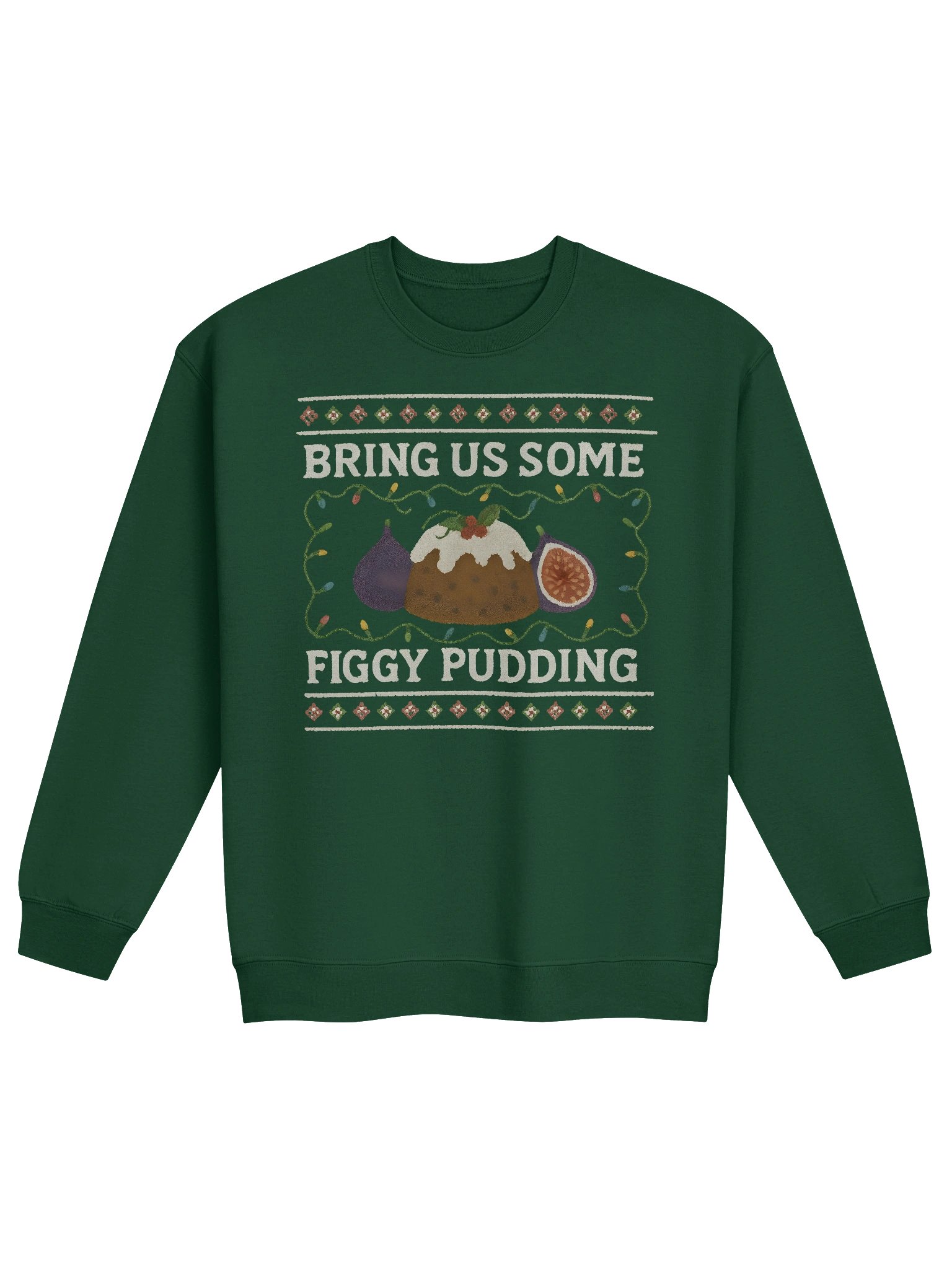 Bring Us Some Figgy Pudding - Holiday "Ugly Sweater" Unisex Sweatshirt product image (1)