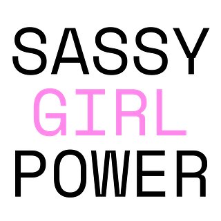 SASSY GIRL POWER